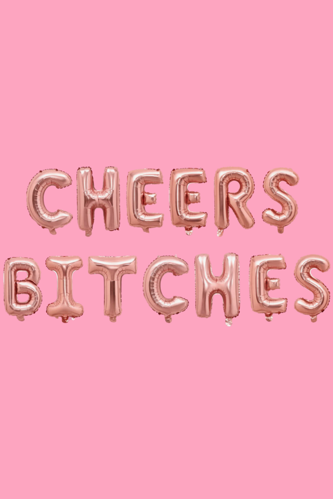 "Cheers Bitches" Balloons- Rose Gold