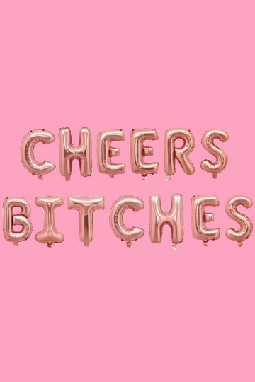 "Cheers Bitches" Balloons- Rose Gold