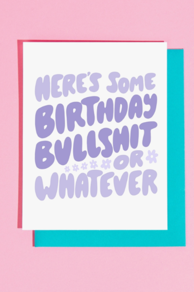 Here&#039;s Some Birthday Bullshit Greeting Card