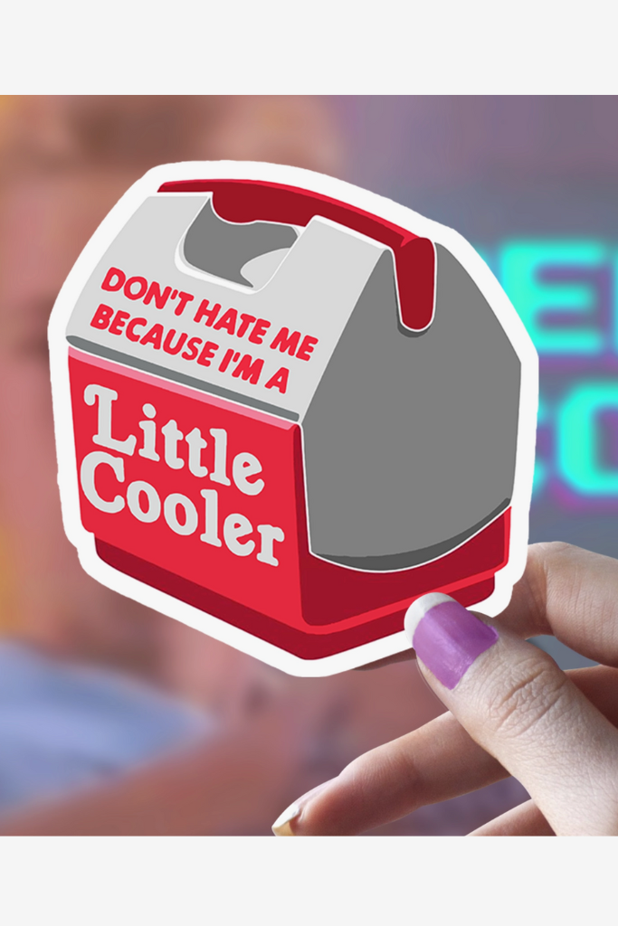 Don&#039;t Hate Me I&#039;m A Little Cooler Sticker