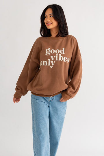 Good Vibes Only Sweatshirt- Brown