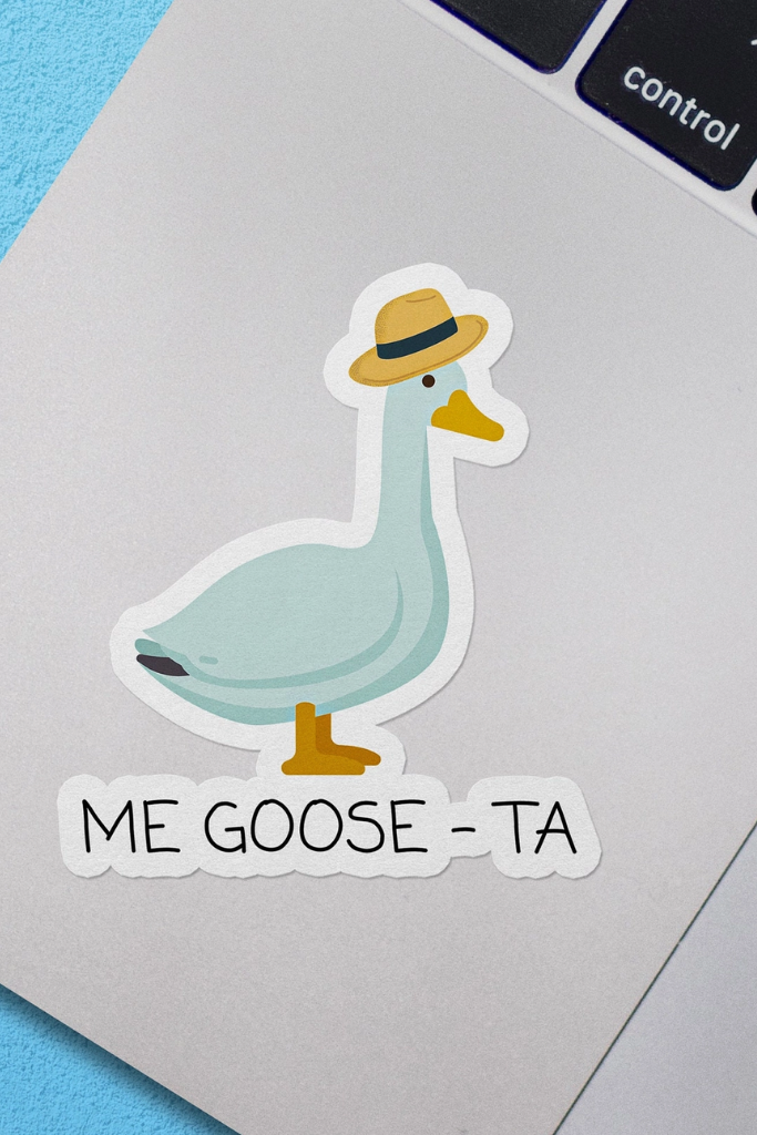 Me Goose Ta Sticker