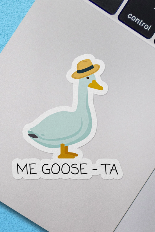 Me Goose Ta Sticker