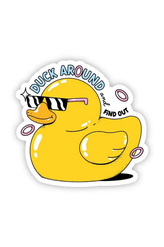 &quot;Duck around and find out&quot; Sticker