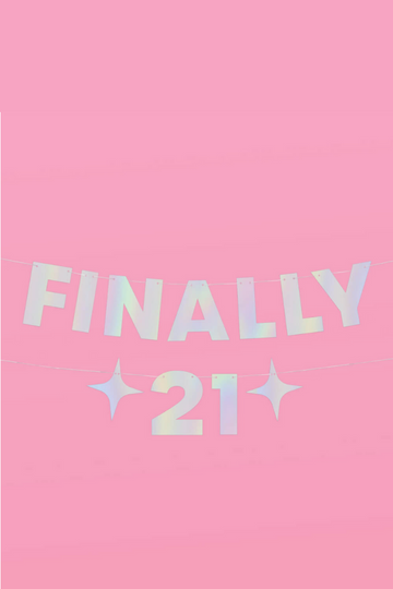 Finally 21 Birthday Banner- Iridescent