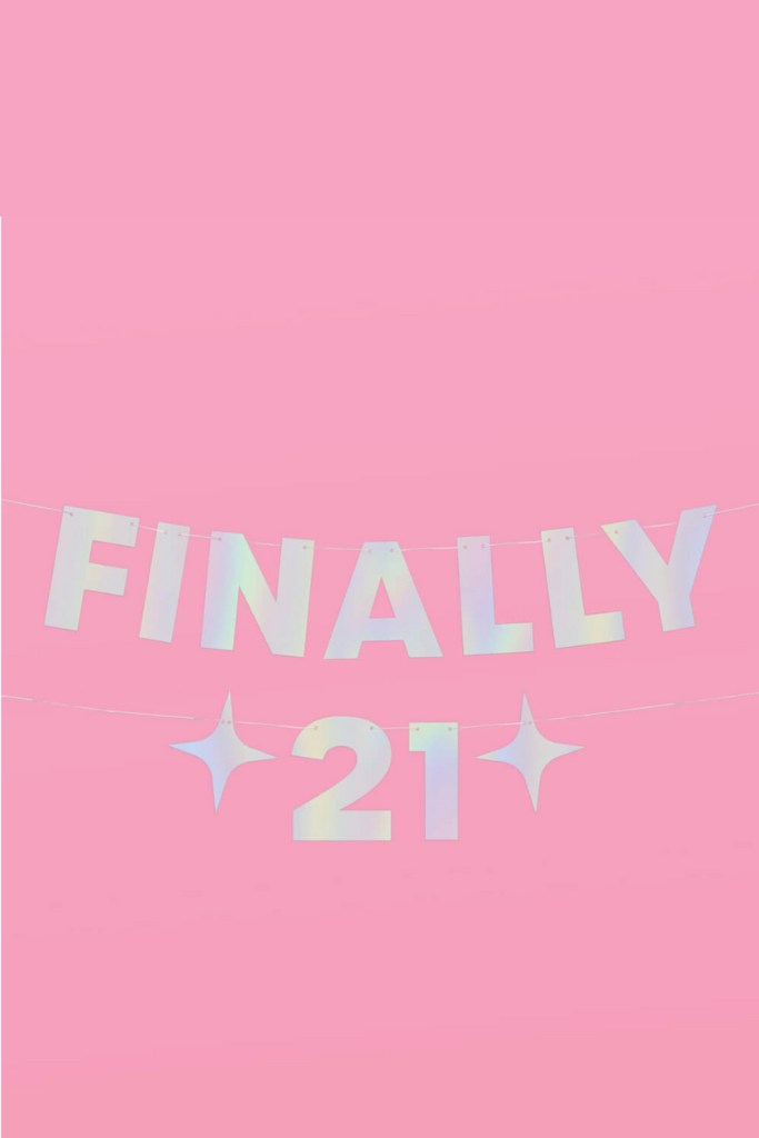 Finally 21 Birthday Banner- Iridescent