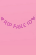 Rip Fake Id Banner- Pink
