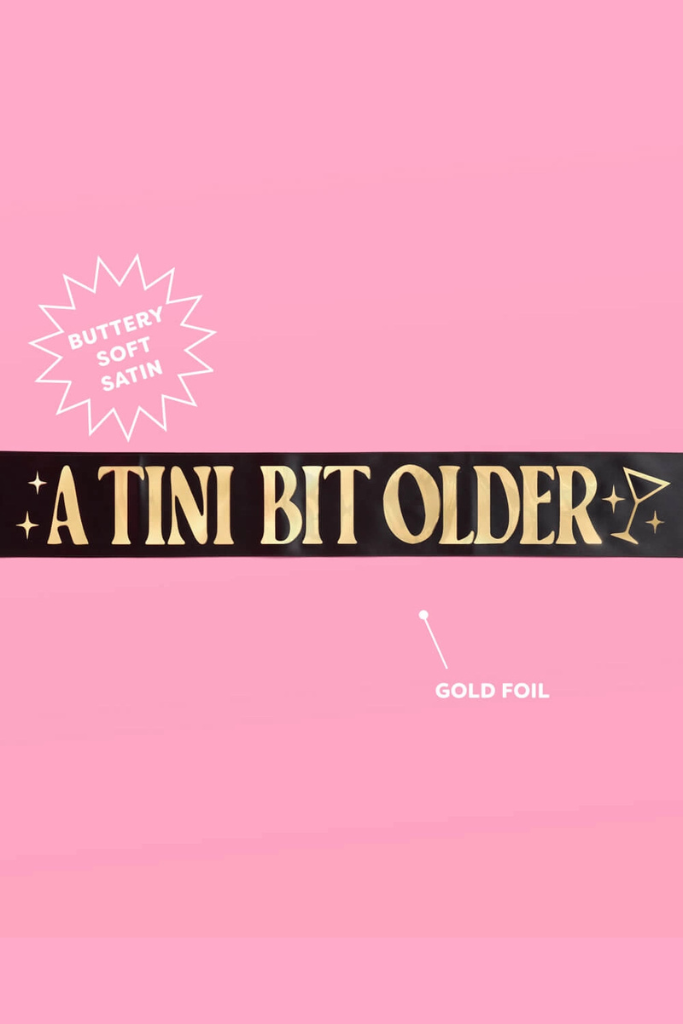 Tini Bit Older Birthday Sash - Black