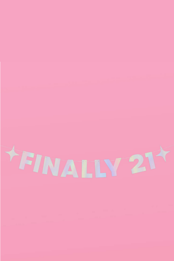 Finally 21 Birthday Banner- Iridescent