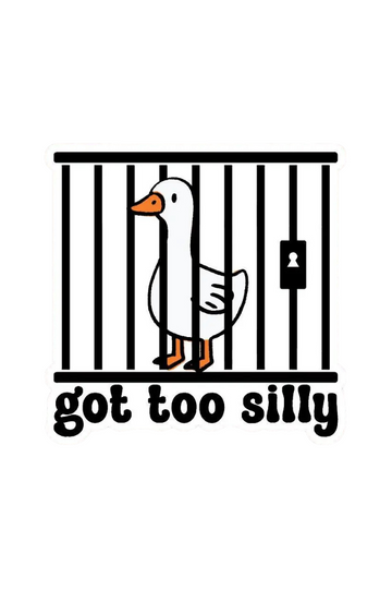 Got Too Silly Sticker