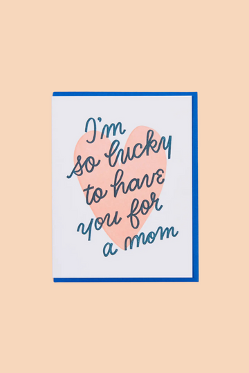 Lucky You're My Mom Card