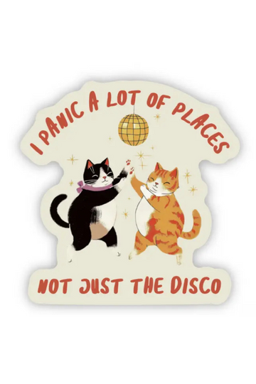 I Panic A Lot, Just Not the Disco Sticker
