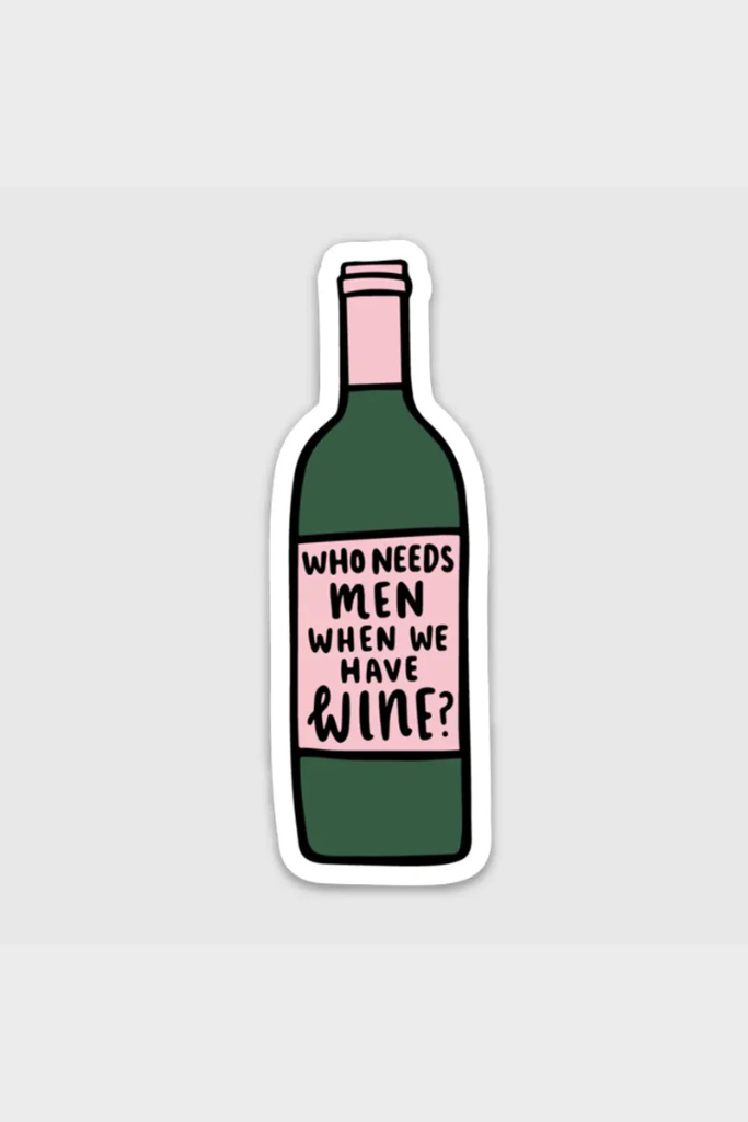 Who Needs Men Wine Sticker