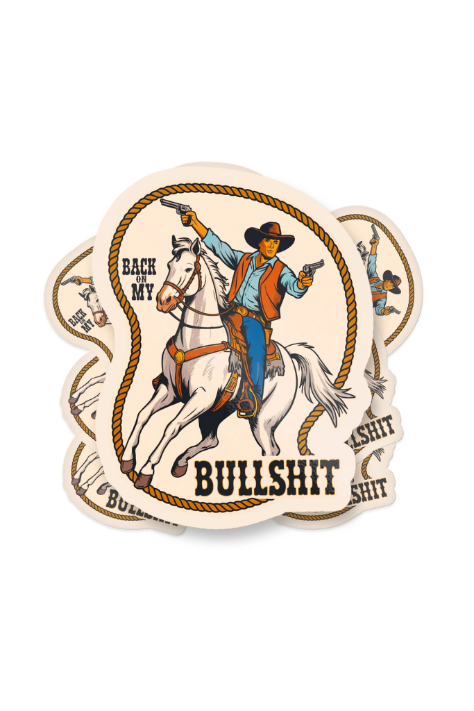 Back on My Bullshit Sticker