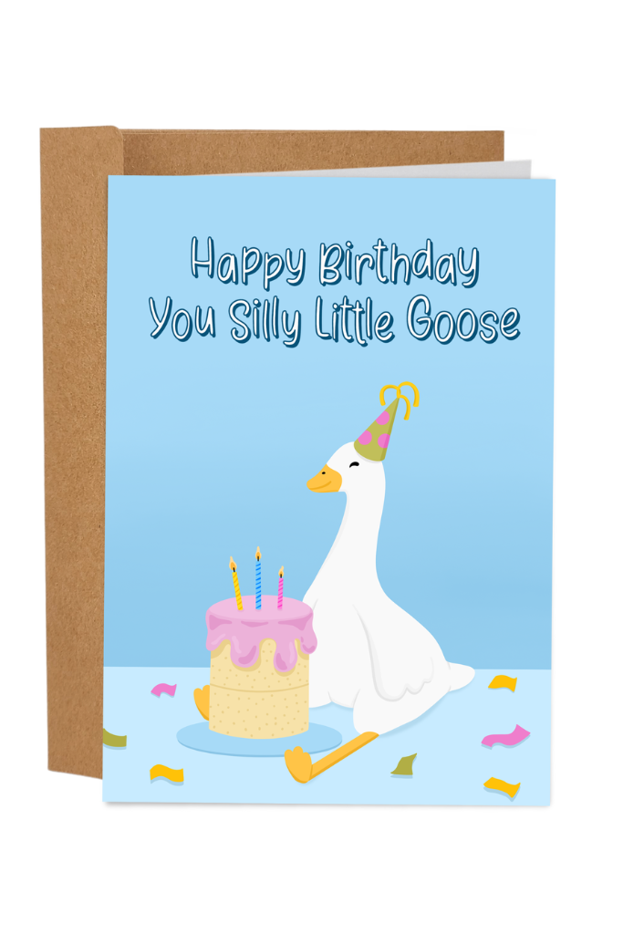 You Silly Little Goose Birthday Card