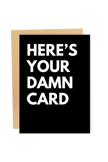 Here's Your Damn Card Greeting Card