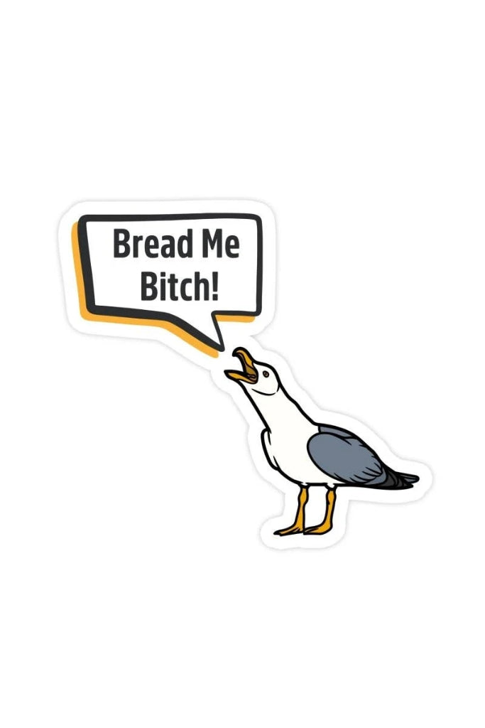 Bread Me Bitch Sticker