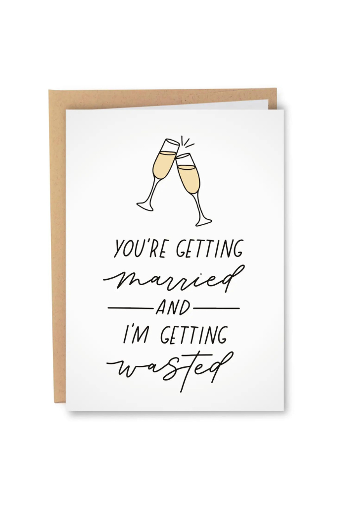 You&#039;re Getting Married I&#039;m Getting Wasted Card