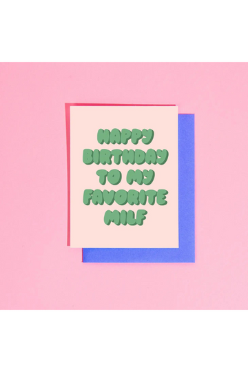 Happy Bday To My Favorite MILF Greeting Card