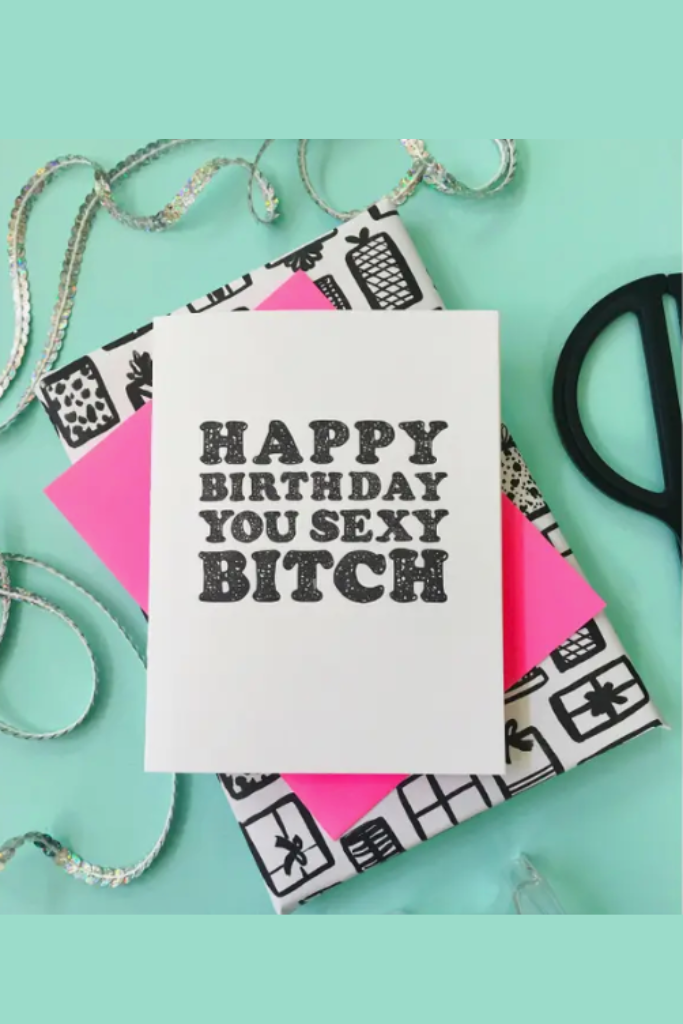 Sexy Bitch Birthday Card - Funny Birthday Card