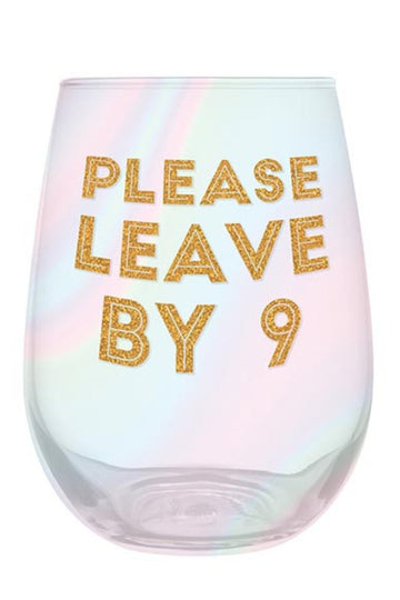 20oz Stemless Wine Glass- &quot;Please Leave By 9&quot;