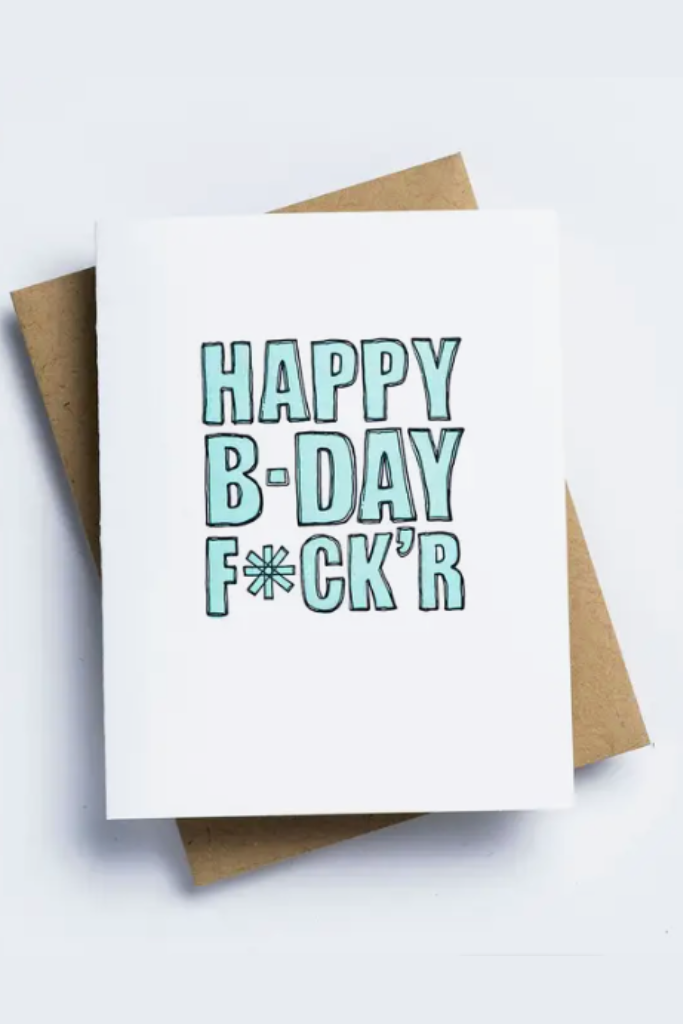 Happy Birthday F*cker Card - Funny Birthday Greeting Card