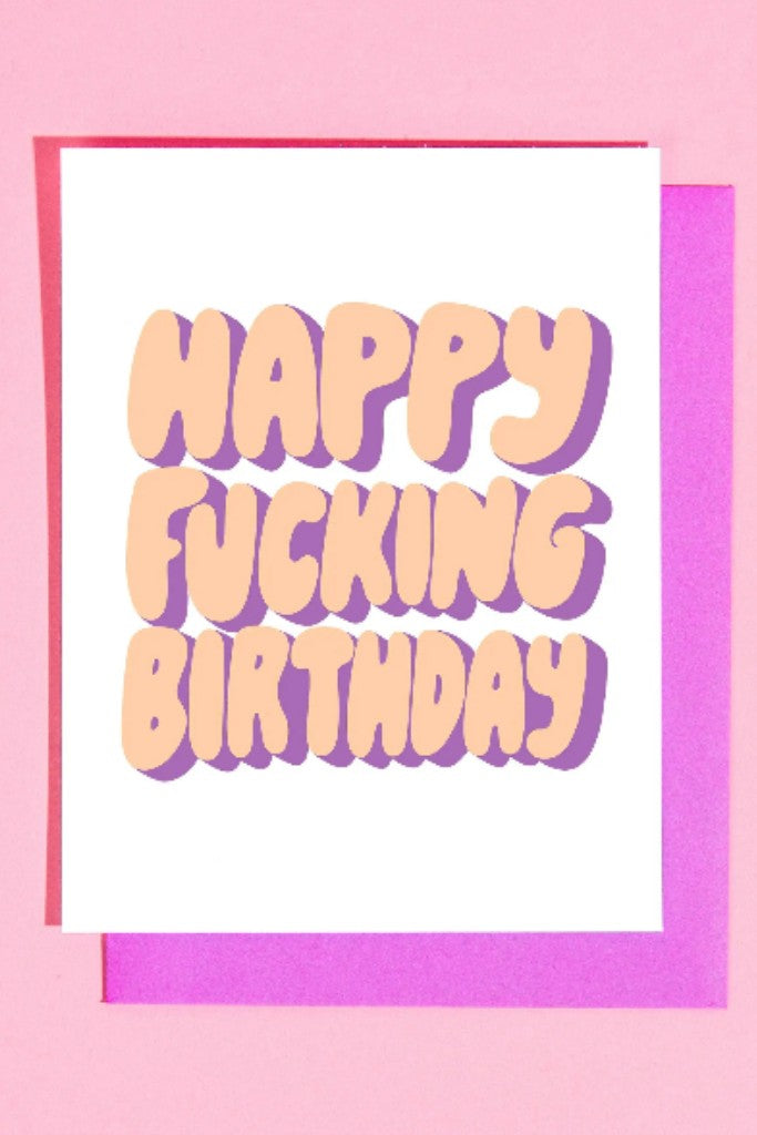 Happy Fucking Birthday Greeting Card